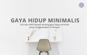 Gaya Hidup Minimalis Jadi Tren Baru Generasi Muda Indonesia